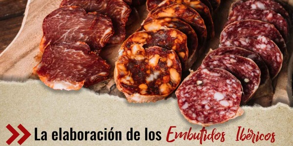 Elaboración del embutido ibérico: Toda una tradición con mucho arte